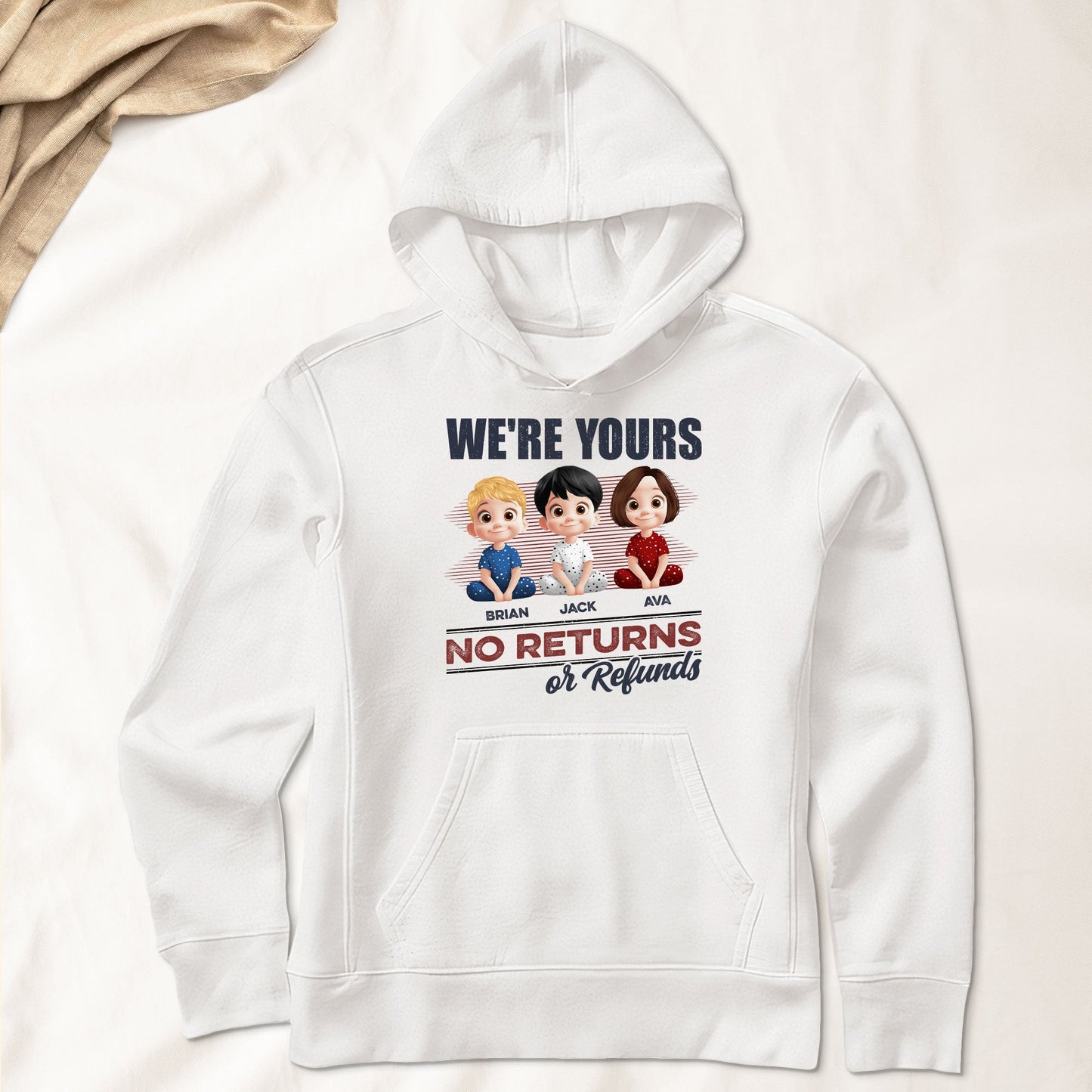 We're Yours No Returns Or Refunds - Personalized Shirt