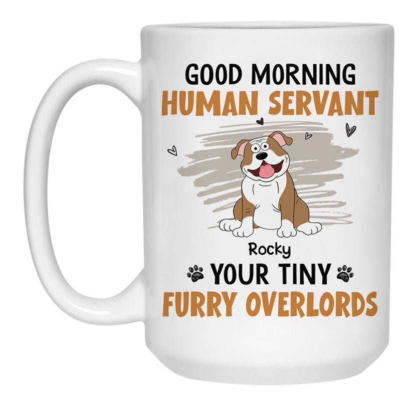 Good Morning Human Servant, Personalized Ceramic Mug