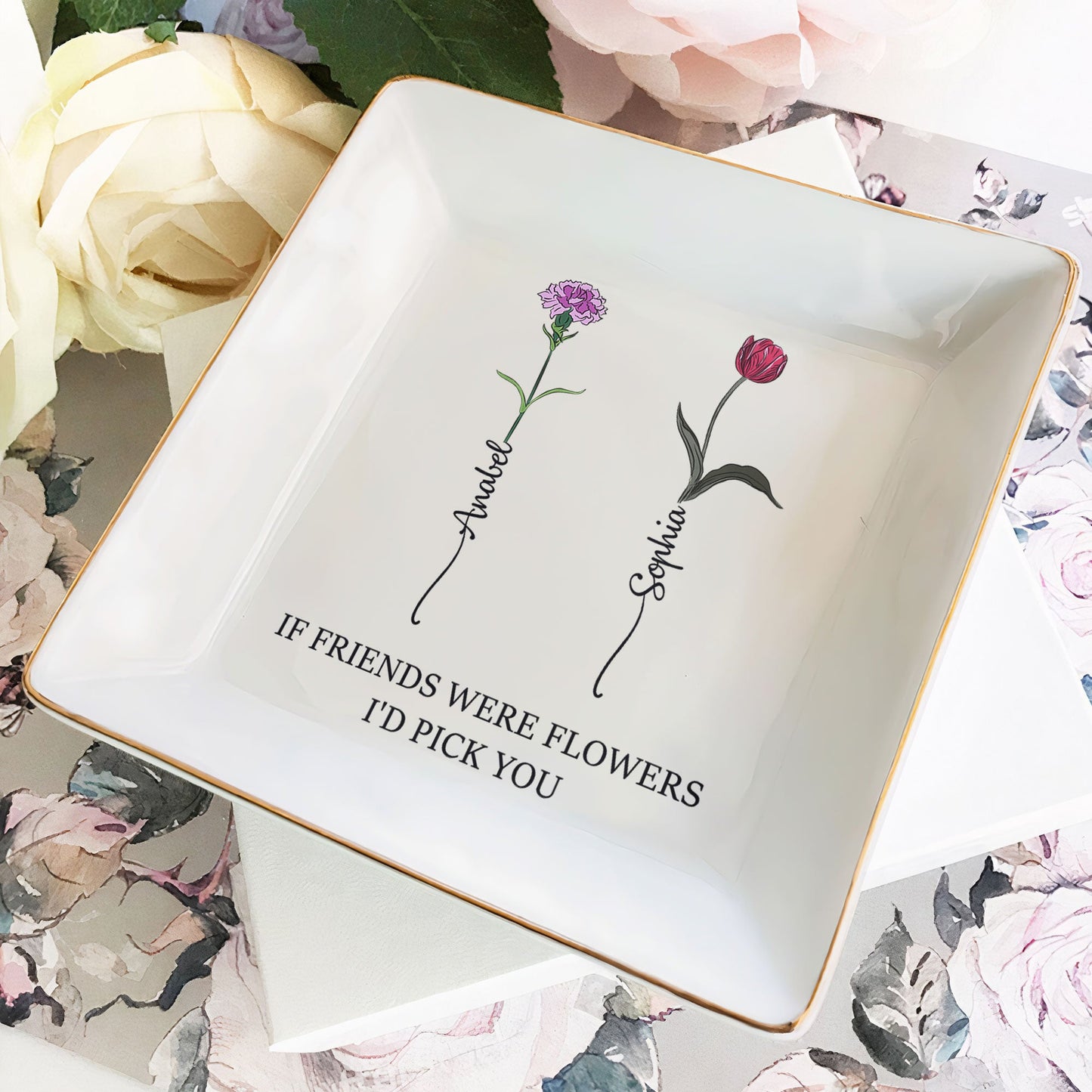 If Friends Were Flowers I'd Pick You - Personalized Jewelry Dish  Christmas Gift For Friend